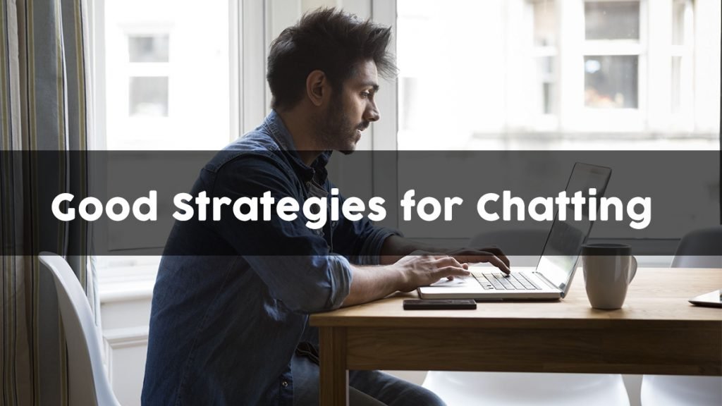 5 Best Chat Strategies for Amazing Conversations