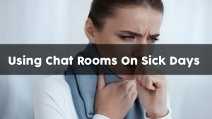 Fun Sick Days: 6 Reasons to Try Using Chat Rooms